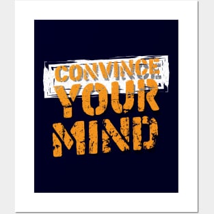 Convince Your Mind Posters and Art